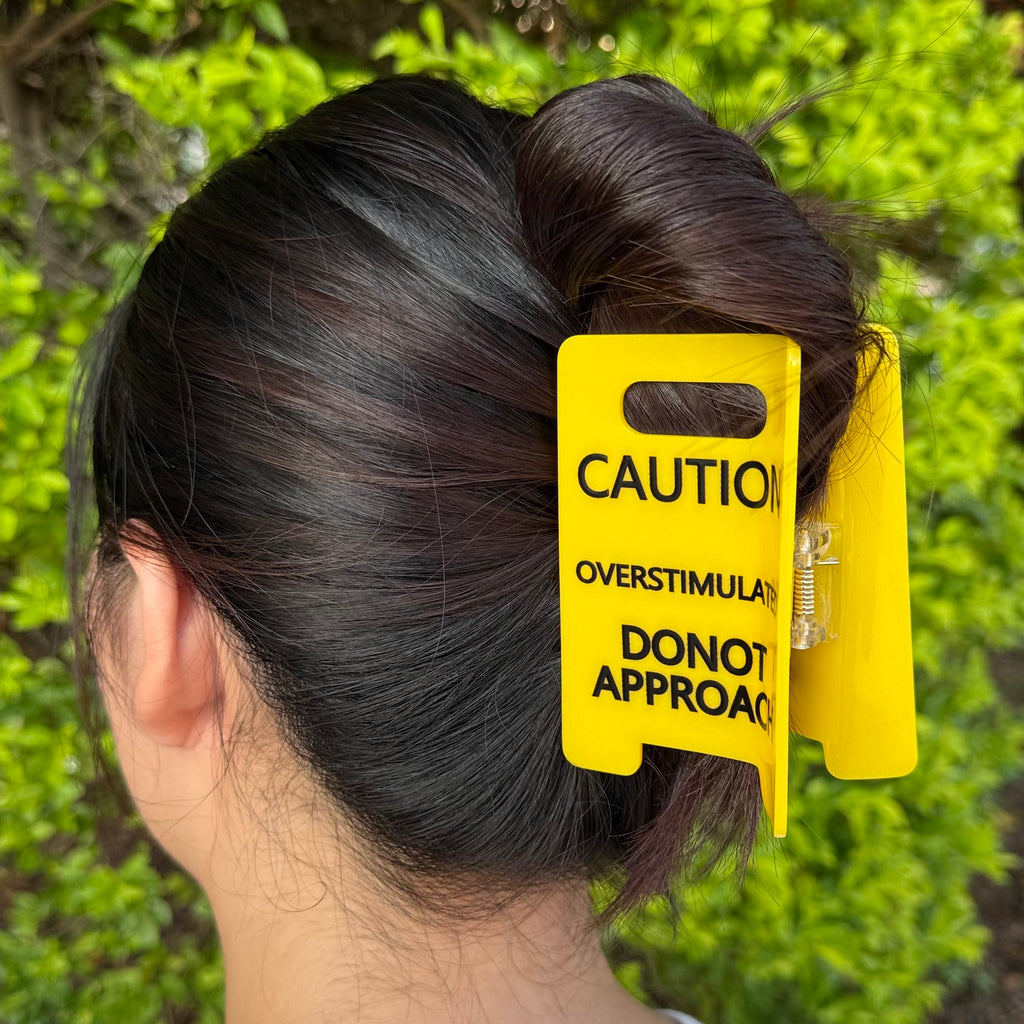 Caution Overstimulated Sign Hair Clip