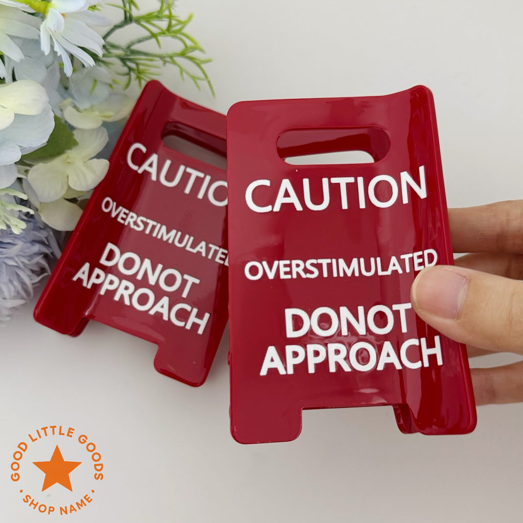 Caution Overstimulated Sign Hair Clip