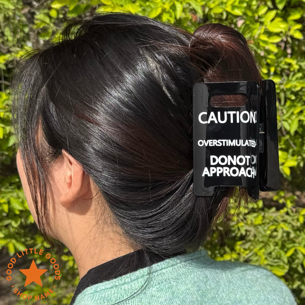 Caution Overstimulated Sign Hair Clip